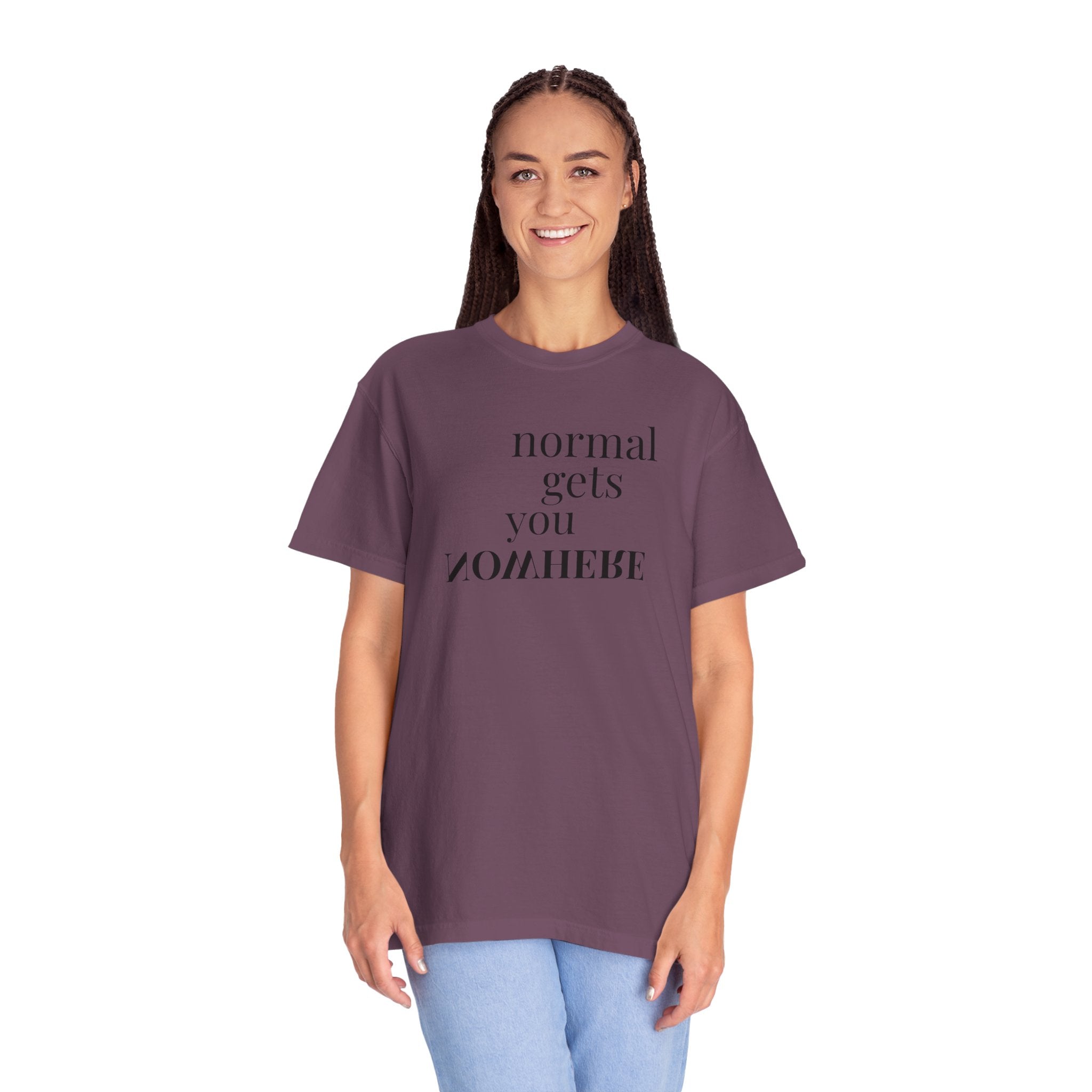 Normal Gets You Nowhere Tee