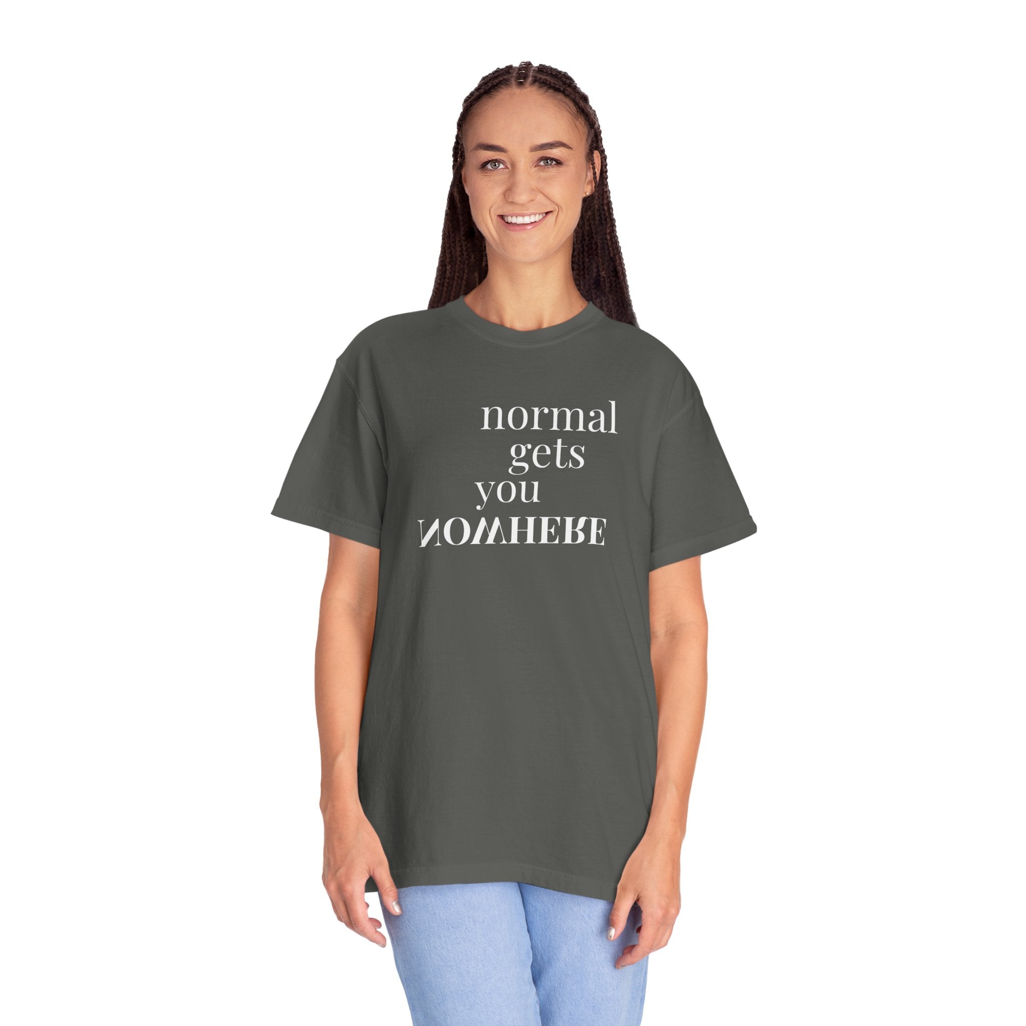 Normal Gets You Nowhere Tee