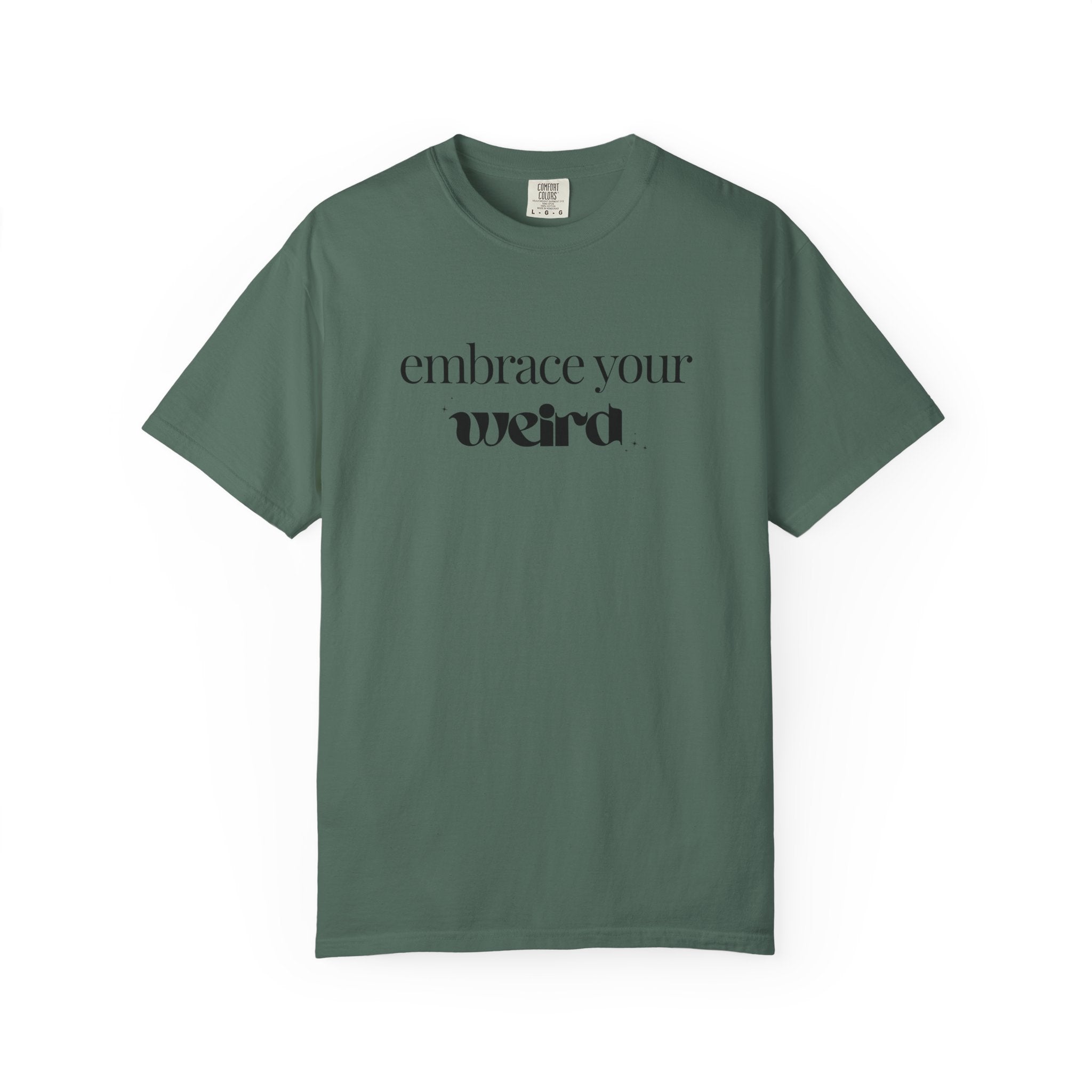 Embrace Your Weird Tee